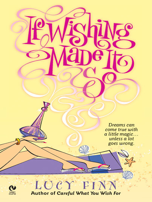 Title details for If Wishing Made It So by Lucy Finn - Available